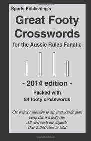Great Footy Crosswords for the Aussie Rules Fanatic 2014 Edition
