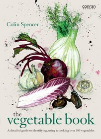 Vegetable Book: A Detailed Guide to Identifying, Using & Cooking Over 100 Vegetables