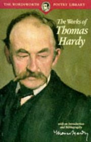 The Works of Thomas Hardy: With an Introduction and Bibliography (Wordsworth Collection)