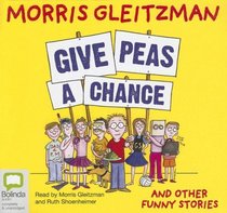 Give Peas A Chance and Other Funny Stories
