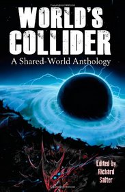 World's Collider: A Shared-World Anthology