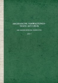 Archaische Verwaltungstexte aus Uruk: Die Heidelberger Sammlung (Archaische Texte aus Uruk)