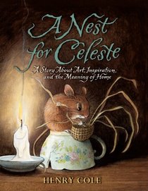 A Nest for Celeste: A Story About Art, Inspiration, and the Meaning of Home