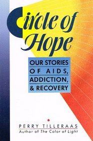 Circle of Hope: Our Stories of AIDS, Addiction, and Recovery