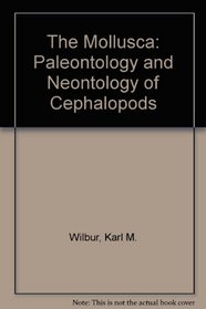 The Mollusca: Paleontology and Neontology of Cephalopods