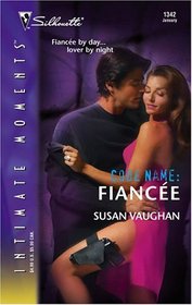 Code Name: Fiancee (Anti-Terrorism Security Agency, Bk 2) (Silhouette Intimate Moments, No 1342)