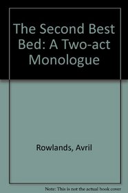 The Second Best Bed: A Two-act Monologue