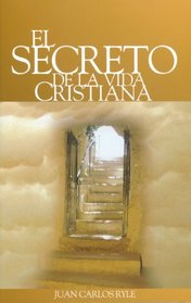 El Secreto de la Vida Cristiana (Spanish Edition)