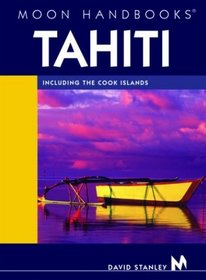 Tahiti: Including the Cook Islands (Moon Handbooks)