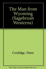 The Man from Wyoming (Sagebrush Large Print Western Series)