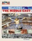 Religions of the Middle East (World in Conflict-the Middle East)