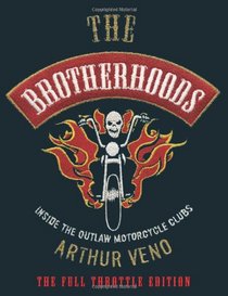 The Brotherhoods: Inside the Outlaw Motorcycle Clubs: The Full Throttle Edition