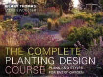 Complete Planting Design Course: Plans and Styles for Every Garden