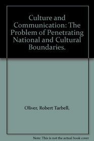 Culture and Communication: The Problem of Penetrating National and Cultural Boundaries.
