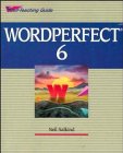 WordPerfect(r) 6: Self-Teaching Guide