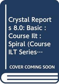 Course ILT: Crystal Reports 8: Basic