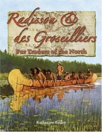 Radisson & des Groseilliers: Fur Traders of the North (In the Footsteps of Explorers)