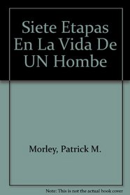 Las Siete Etapas En LA Vida Del Hombre/the Seven Seasons of a Man's Life (Spanish Edition)