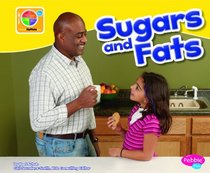 Sugars and Fats (Pebble Plus: What's on Myplate?)