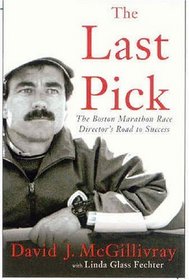 The Last Pick: The Boston Marathon Race Director's Road to Success