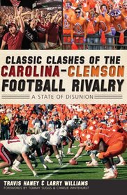 Classic Clashes of the Carolina-clemson Football Rivalry: A State of Disunion