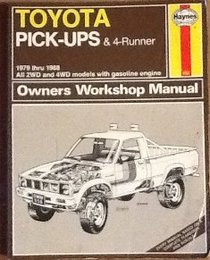 Toyota Pick-up and 4-Runner 1979-88, All 4 x 2 and 4 x 4 Models Owner's Workshop Manual (Haynes owners workshop manual series)
