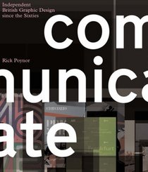 Communicate! : Independent British Graphic Design Since the Sixties