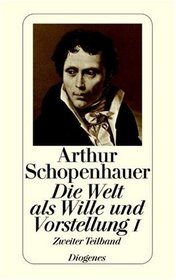 Die Welt als Wille und Vorstellung I/2. ( Zrcher Ausgabe: Werke in 10 Bnden, 2).