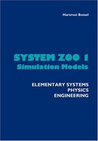 System Zoo 1 Simulation Models - Elementary Systems, Physics, Engineering