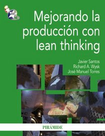 Mejorando la produccion con Lean thinking / Improving Production with Lean Thinking (Spanish Edition)