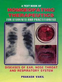 A Text Book of Homoeopathic Therapeutics for Students and Practitioner Diseases of Ear, Nose, Throat, and Respiratory System
