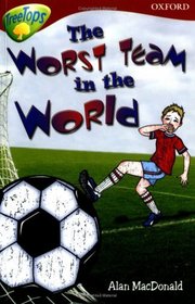 Oxford Reading Tree: Stage 15: TreeTops Stories: The Worst Team in the World