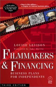 Filmmakers and Financing: Business Plans for Independents, Third Edition