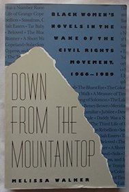 Down from the Mountaintop : Black Women's Novels in the Wake of the Civil Rights Movement, 1966-1989