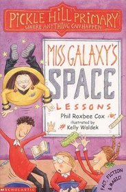 Miss Galaxy's Space Lessons (Pickle Hill Primary S.)