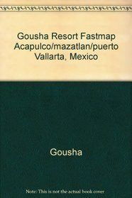 Gousha Resort Fastmap Acapulco/Mazatlan/Puerto Vallarta, Mexico