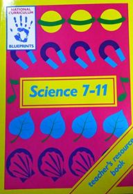 Science 7-11: Teacher's Resource Book (Blueprints)