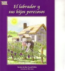 El Labrador Y Sus Hijos Perezosos, Spanish Grades 1 - 3: Colection Dominie De Las Fabulas De Esopo