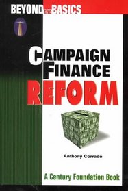 Campaign Finance Reform: Beyond the Basics (Beyond the Basics Series)