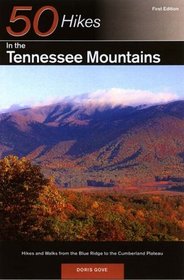 50 Hikes in the Tennessee Mountains: Hikes and Walks from the Blue Ridge to the Cumberland Plateau