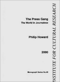 The Press Gang: The New World in Journalese (ICR Monographs)
