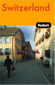 Fodor's Switzerland, 43rd Edition (Fodor's Gold Guides)