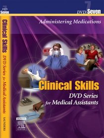 Saunders Clinical Skills for Medical Assistants: Disk Seven: Administering Medications