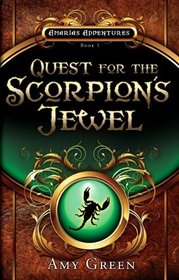 Quest for the Scorpion's Jewel (Amarias Adventures)