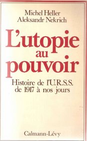 L'utopie au pouvoir: Histoire de l'U.R.S.S. de 1917 a nos jours (French Edition)