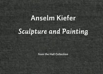 Anselm Kiefer, Sculpture and Painting