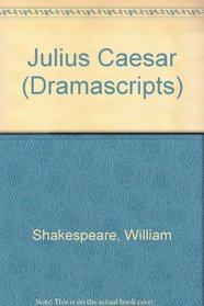 Julius Caesar (Dramascripts)