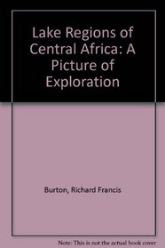 Lake Regions of Central Africa: A Picture of Exploration