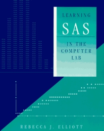 Learning Sas in the Computer Lab (Statistics Software)