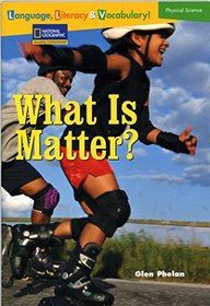 What Is Matter? (National Geographic Reading Expeditions)